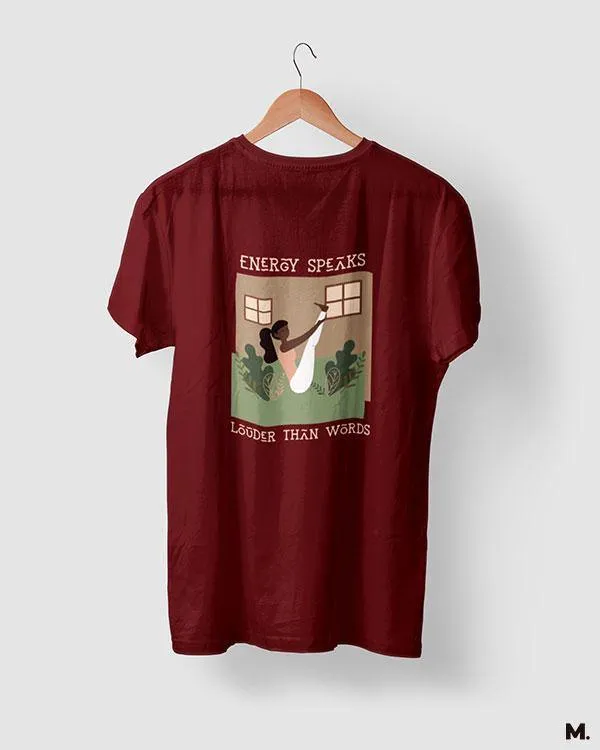 Energy speaks louder printed t shirts