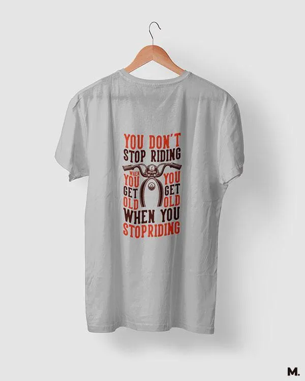 Never stop riding printed t shirts